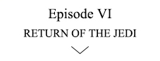 STAR WARS | Episode VI RETURN OF THE JEDI