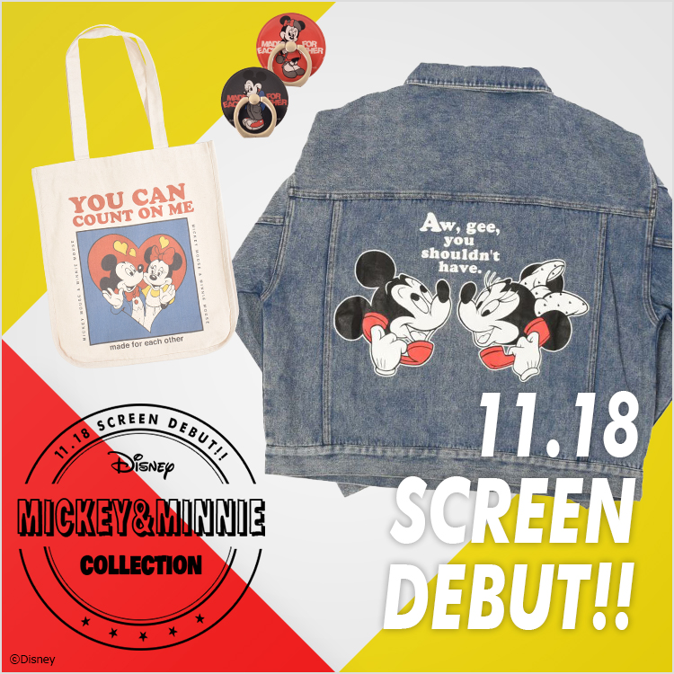 11.18 SCREEN DEBUT!! MICKEY＆MINNIE COLLECTION