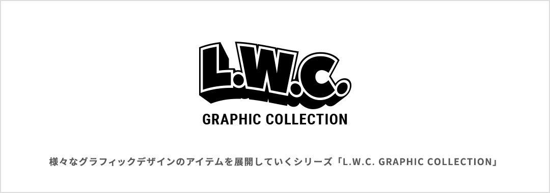 L.W.C. GRAPHIC COLLECTION 商品一覧